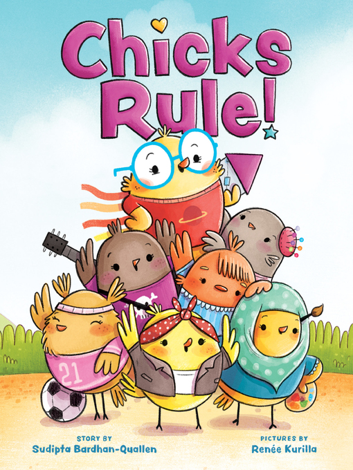 Title details for Chicks Rule! by Sudipta Bardhan-Quallen - Available